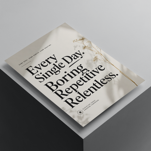 Every Single Day. Positive. Repetitive. Relentless. motivational poster featuring elegant typography and minimalist floral design, premium inspirational wall art.