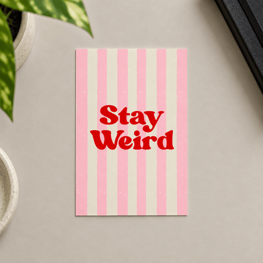 Stay Weird | A6