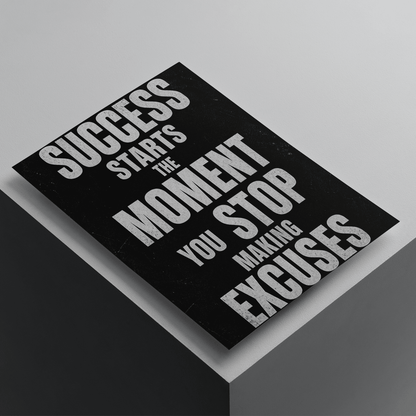 Success Starts The Moment You Stop Making Excuses motivational poster featuring bold typography, premium inspirational wall art for productivity and self-discipline.